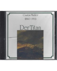 Gustav Mahler (1860-1911) • Der Titan CD