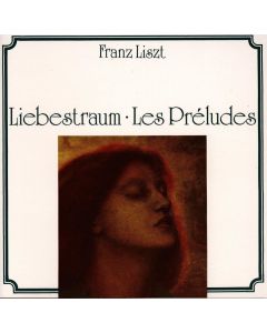 Franz Liszt (1811-1886) • Liebestraum • Les Préludes CD