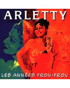 Arletty • Les Années Frou-Frou CD
