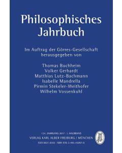 Philosophisches Jahrbuch im Autrag der Görres-Gesellschaft 124. Jahrgang 2017, 1. Halbband