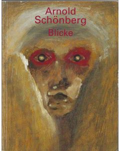 Arnold Schönberg • Blicke