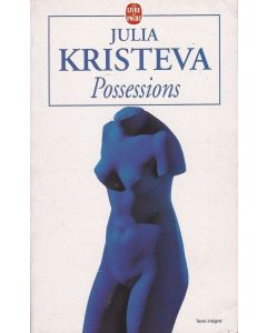 Julia Kristeva • Possessions