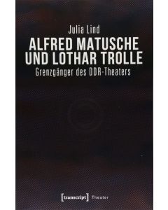 Julia Lind • Alfred Matusche und Lothar Trolle