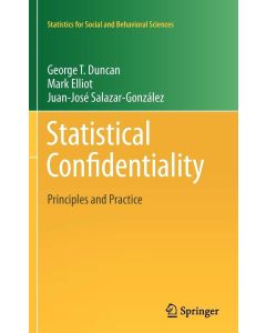 George T. Duncan, Mark Elliot, Juan-José González Salazar • Statistical Confidentiality