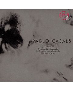 Pablo Casals: Johann Sebastian Bach (1685-1750) • 6 Suiten für Violoncello 2 CDs