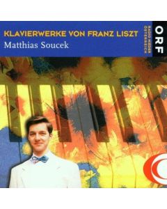 Matthias Soucek • Klavierwerke von Franz Liszt CD