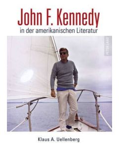Klaus A. Uellenberg • John F. Kennedy in der amerikanischen Literatur