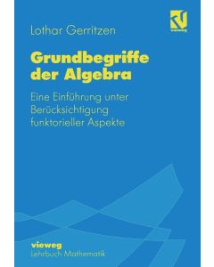 Lothar Gerritzen • Grundbegriffe der Algebra