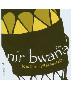 Joachim Raffel • nir bwana CD