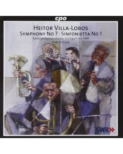 Heitor Villa-Lobos (1887-1959) • Symphony No. 7 - Sinfonietta No. 1 CD