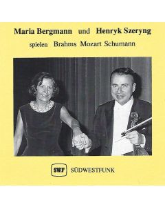 Maria Bergmann und Henryk Szeryng spielen Brahms, Mozart, Schumann CD