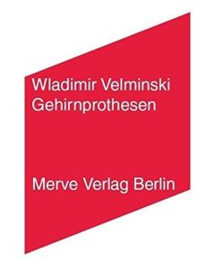 Wladimir Velminski • Gehirnprothesen