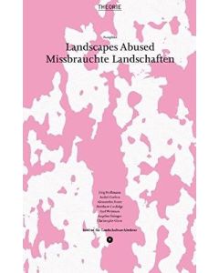 Landscapes Abused • Missbrauchte Landschaften