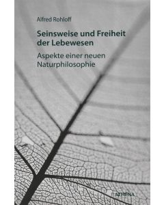 Alfred Rohloff • Seinsweise und Freiheit der Lebewesen