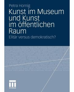 Petra Hornig • Kunst im Museum und Kunst im öffentlichen Raum