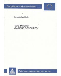 Cornelia Buchholz • Henry Matisse' "Papiers découpés"