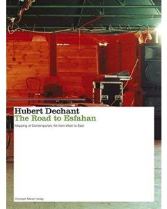 Hubert Dechant • The Road to Esfahan