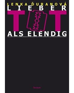 Lenka Duranová • Lieber tot als elendig