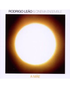 Rodrigo Leao & Cinema Ensemble • A Mae CD