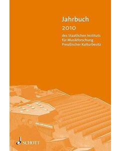 Jahrbuch 2010 des Staatlichen Instituts für Musikforschung Preußischer Kulturbesitz