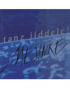 Mesinke • Tanz Jiddele! CD