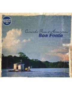 Boa Fonte • Caminho para o Amazonas CD