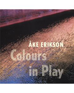 Ake Erikson • Colours in Play CD