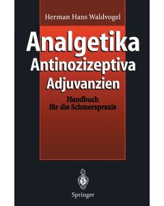 Herman Hans Waldvogel • Analgetika, Antinozizeptiva, Adjuvanzien