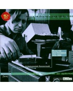 Musik in Deutschland 1950-2000 • Musik für freie Ensembles 1970-1990 CD