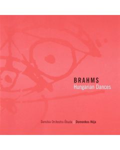 Johannes Brahms (1833-1897) • Hungarian Dances CD • Domonkos Héja