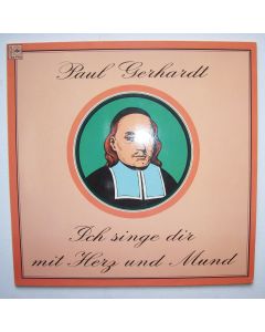 Paul Gerhardt (1607-1676) • Ich singe dir mit Herz und Mund LP