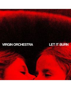 Virgin Orchestra - Let It Burn LP