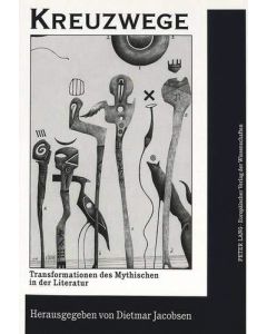 Kreuzwege • Transformationen des Mythischen in der Literatur