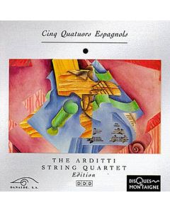 The Arditti String Quartet • Cinq Quatuors espagnols CD