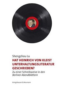 Shengzhou Lu • Hat Heinrich von Kleist Unterhaltungsliteratur geschrieben?