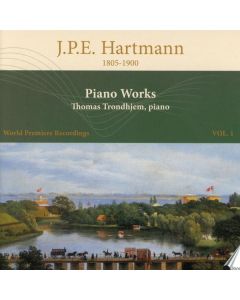 Johan Peter Emilius Hartmann (1805-1900) - Klavierwerke Vol.1 CD