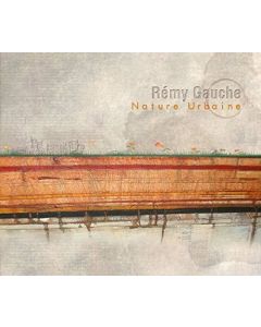 Rémy Gauche • Nature Urbaine CD