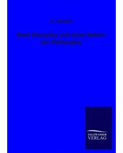 X. Schmid • René Descartes und seine Reform der Philosophie
