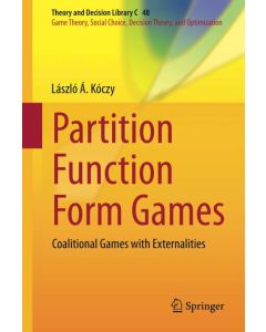 László Á. Kóczy • Partition Function Form Games