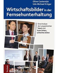 Oliver Castendyk, Udo Michael Krüger •  Wirtschaftsbilder in der Fernsehunterhaltung