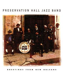 Preservation Hall Jazz Band • Greetings from New Orleans CD