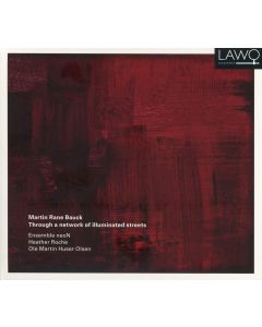 Martin Rane Bauck • Through a Network of illuminated Streets CD