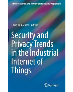 Security and Privacy Trends in the Industrial Internet of Things
