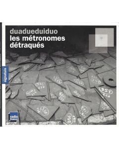 Les Métronomes Détraqués • Duadueduiduo CD