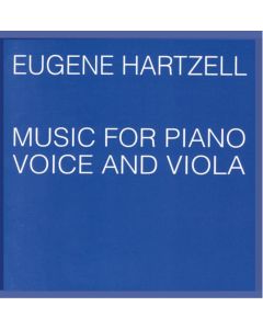 Eugene Hartzell • Music for Piano, Voice & Viola CD