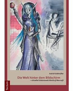 Astrid Koblmüller • Die Welt hinter dem Bildschirm