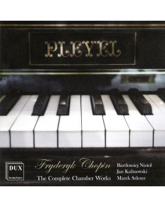 Frédéric Chopin (1810-1849) • The Complete Chamber Works CD