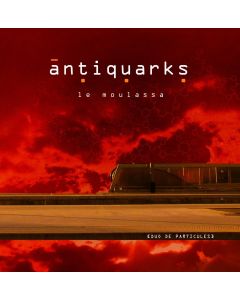 Antiquarks • Le Moulassa CD