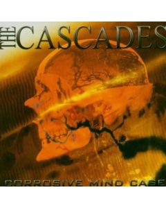 The Cascades • Corrosive Mind Cage CD