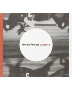 Gotan Project • Lunático CD